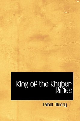 King of the Khyber Rifles by Mundy, Talbot