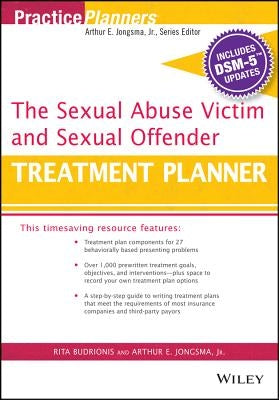 The Sexual Abuse Victim and Sexual Offender Treatment Planner, with Dsm 5 Updates by Budrionis, Rita