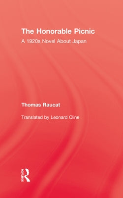 The Honorable Picnic: A 1920s Novel about Japan by Raucat, Thomas