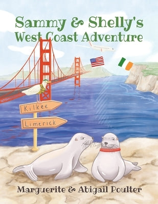 Sammy & Shelly's West Coast Adventure by Poulter, Abigail