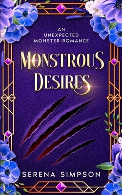 Monstrous Desires: An Unexpected Monster Romance by McKenna, Keriann