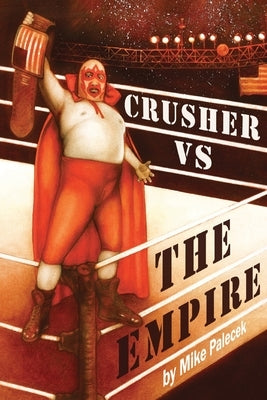 Crusher vs The Empire: Group Home Rebels Fight Back by Palecek, Mike