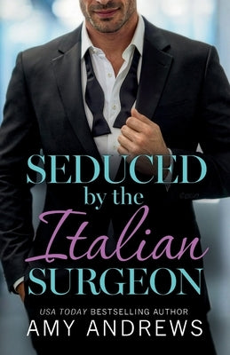 Seduced by the Italian Surgeon by Andrews, Amy