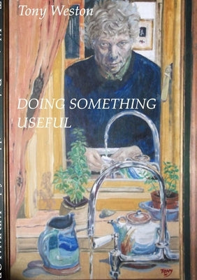 Doing Something Useful by Weston, Tony