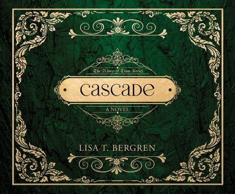 Cascade: A Novel Volume 2 by Bergren, Lisa T.