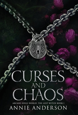 Curses and Chaos: An Enemies-to-Lovers Shifter Romance by Anderson, Annie