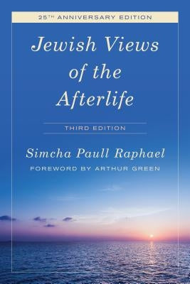 Jewish Views of the Afterlife by Raphael, Simcha Paull