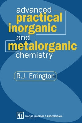Advanced Practical Inorganic and Metalorganic Chemistry by Errington, R. John