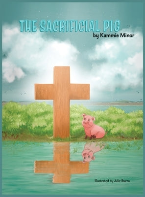 The Sacrificial Pig by Minor, Kammie