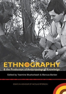 Ethnography & the Production of Anthropological Knowledge by Musharbash, Yasmine