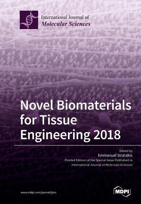 Novel Biomaterials for Tissue Engineering 2018 by Stratakis, Emmanuel