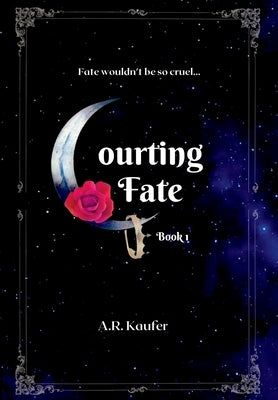 Courting Fate by Kaufer, A. R.