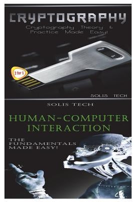 Cryptography & Human-Computer Interaction by Tech, Solis