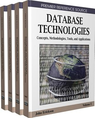 Database Technologies: Concepts, Methodologies, Tools, and Applications by Erickson