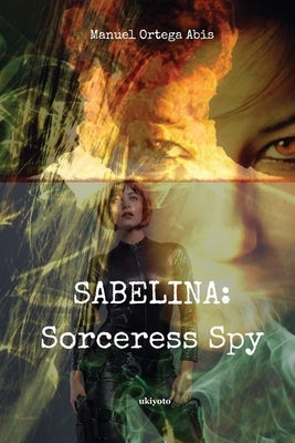 Sabelina: Sorceress Spy Part 2 by Manuel Ortega Abis