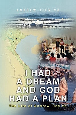 I had a Dream and God had a Plan by Vo, Andrew Tien