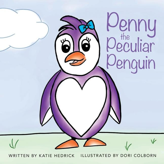 Penny the Peculiar Penguin by Hedrick, Katie