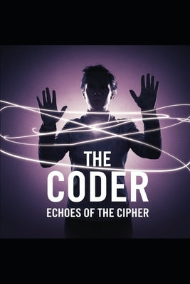 The Coder: Echoes of the Cipher by Maina, James