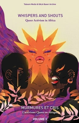 Whispers and Shouts: Queer Activism in Africa by Taboom Media