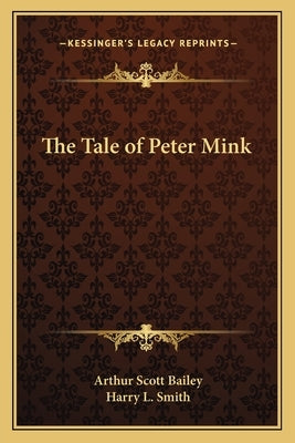 The Tale of Peter Mink by Bailey, Arthur Scott