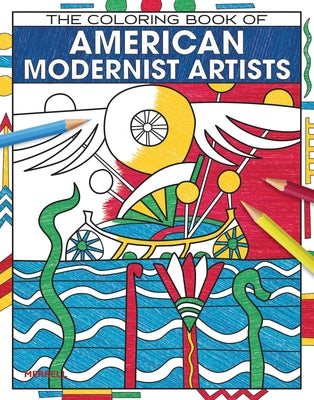 The Coloring Book of American Modernist Artists by Kinsel, Paula