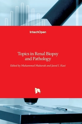 Topics in Renal Biopsy and Pathology by Mubarak, Muhammed