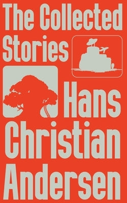 The Collected Stories of Hans Christian Andersen by Andersen, Hans Christian