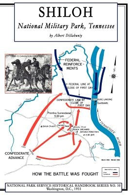 Shiloh National Military Park, Tennessee: National Park Service Historical Handbook Series No. 10 by Dillahunty, Albert