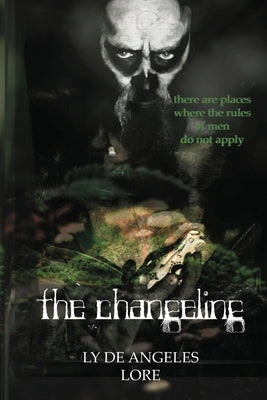 The Changeling: From Winter, Spring is Born by De Angeles, Ly