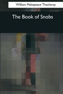 The Book of Snobs by Thackeray, William Makepeace