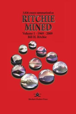 Ritchie Mined - Volume I by Ritchie, Bill H.