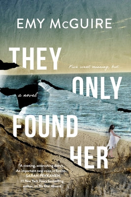 They Only Found Her by McGuire, Emy