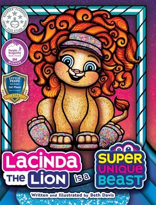 Lacinda the Lion Is a Super Unique Beast: An Empowering Social-Emotional Learning Book for Kids About Building Self-Esteem and Confidence by Davis, Beth
