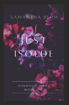 Just Isolde by Behm, Samantha