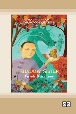 Dragonkeeper 5: Shadow Sister (Dyslexia-Friendly Edition) by Wilkinson, Carole