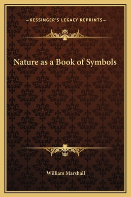 Nature as a Book of Symbols by Marshall, William
