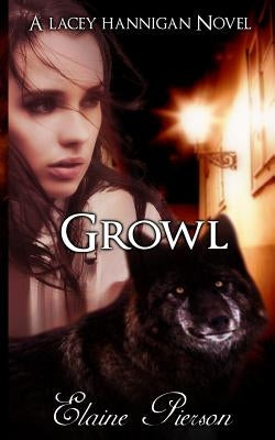 Growl: A Lacey Hannigan Novel by Pierson, Elaine
