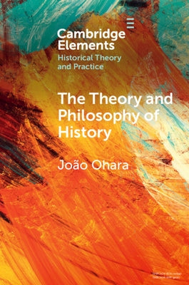 The Theory and Philosophy of History: Global Variations by Ohara, João