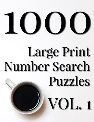 1000 Large Print Number Search Puzzles - Volume 1 by Ballener, Nilo