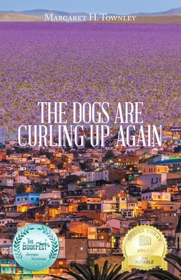 The Dogs are Curling Up Again by Townley, Margaret H.