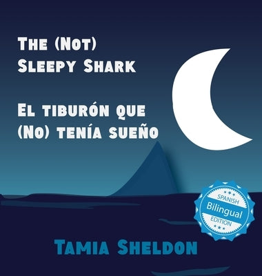 The (Not) Sleepy Shark / El tiburón que (No) tenía sueño by Sheldon, Tamia