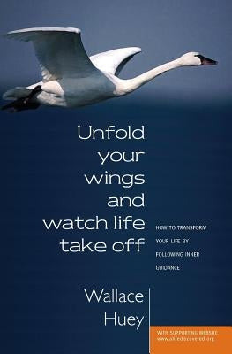 Unfold Your Wings And Watch Life Take Off by Huey, Wallace