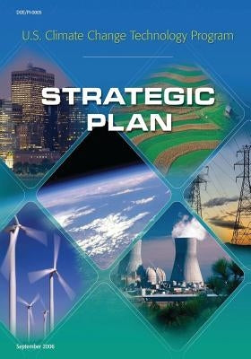 U.S. Climate Change Technology Program Strategic Plan by Program, U. S. Climate Change Technology