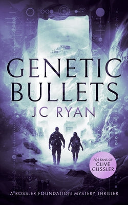Genetic Bullets: A Thriller by Ryan, J. C.