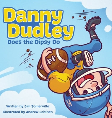 Danny Dudley Does the Dipsy Do by Somerville, Jim