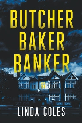 Butcher Baker Banker by Coles, Linda