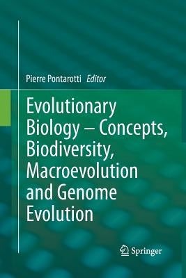 Evolutionary Biology - Concepts, Biodiversity, Macroevolution and Genome Evolution by Pontarotti, Pierre