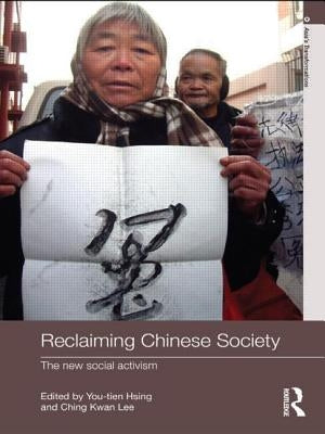 Reclaiming Chinese Society: The New Social Activism by Hsing, You-Tien