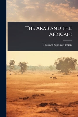 The Arab and the African; by Pruen, Tristram Septimus