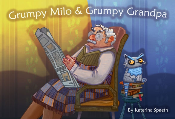 Grumpy Milo & Grumpy Grandpa by Spaeth, Katerina